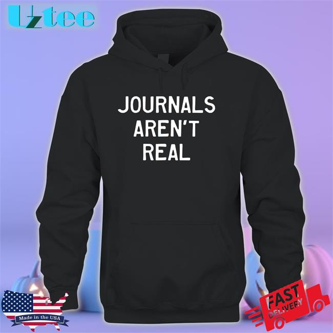 Prachee Avasthi Journals Aren't Real T Shirts