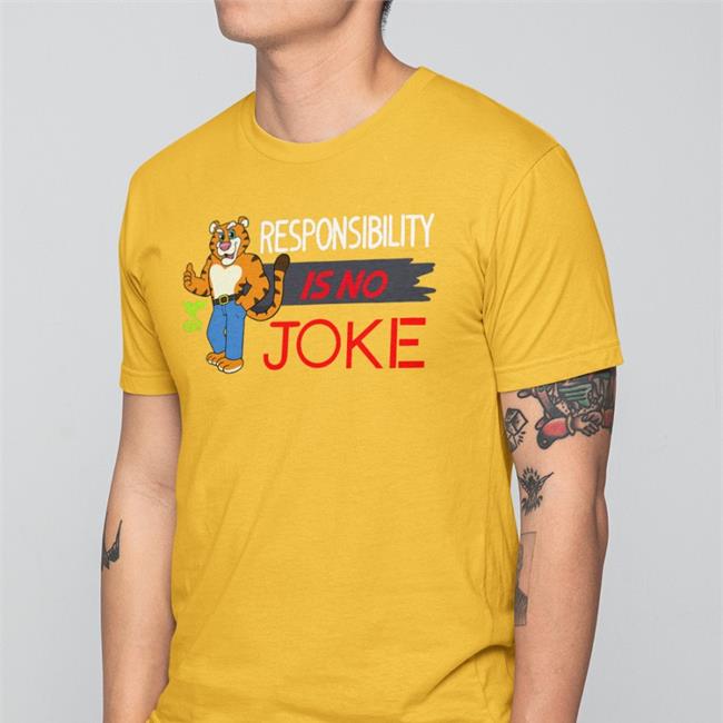 Responsibility Is No Joke T Shirt Javigameboy
