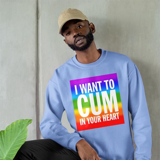 I Want To Cum In Your Heart Shirt