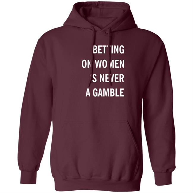 Betting On Women Is Never A Gamble Shirt Meghan Chayka Betting On Women Is Never A Gamble Shirt Meghan Chayka