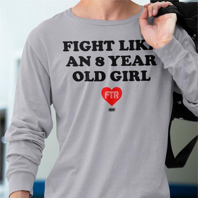 Shopaew Fight Like An 8 Year Old Girl Ftr Shirts