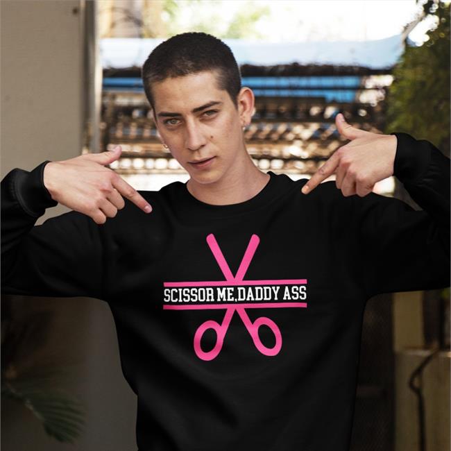 Scissor Me Daddy Ass Sweatshirt Black