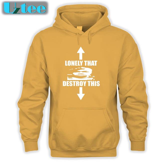 Ohfold Lonely That Destroy This Shirts