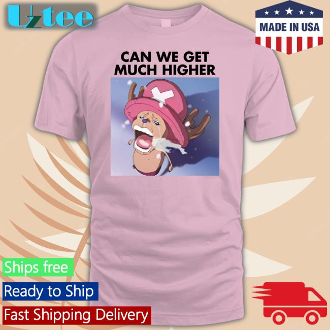 Chopper Crying Can We Get Much Higher Chopper Crying Unisex T Shirt