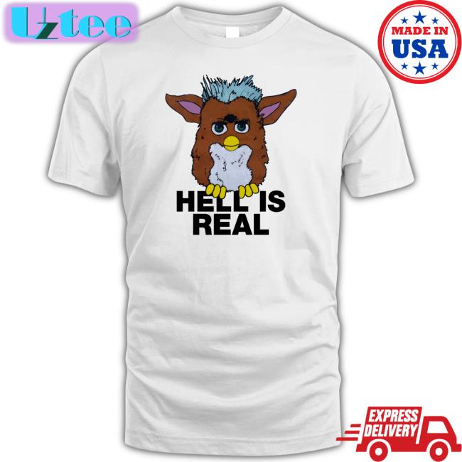 Hell Is Real Funny T Shirt Shirts That Go Hard Shop