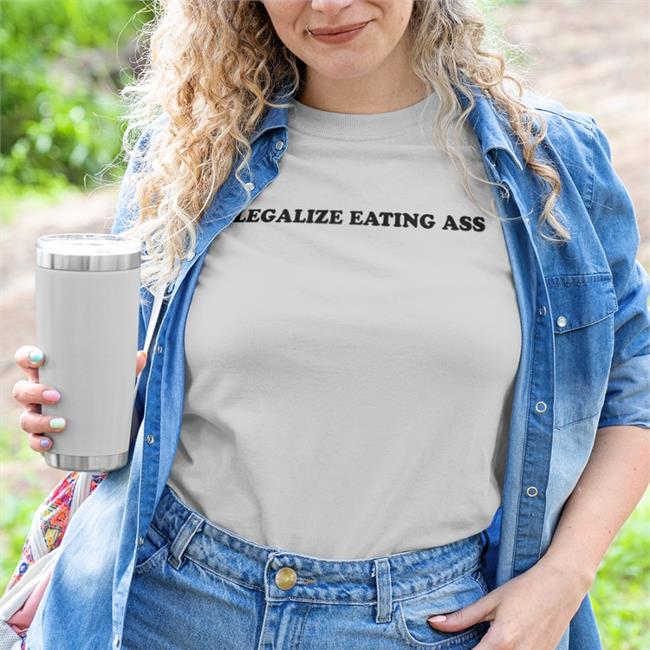 Legalize Ass T Shirt - Danny Duncan
