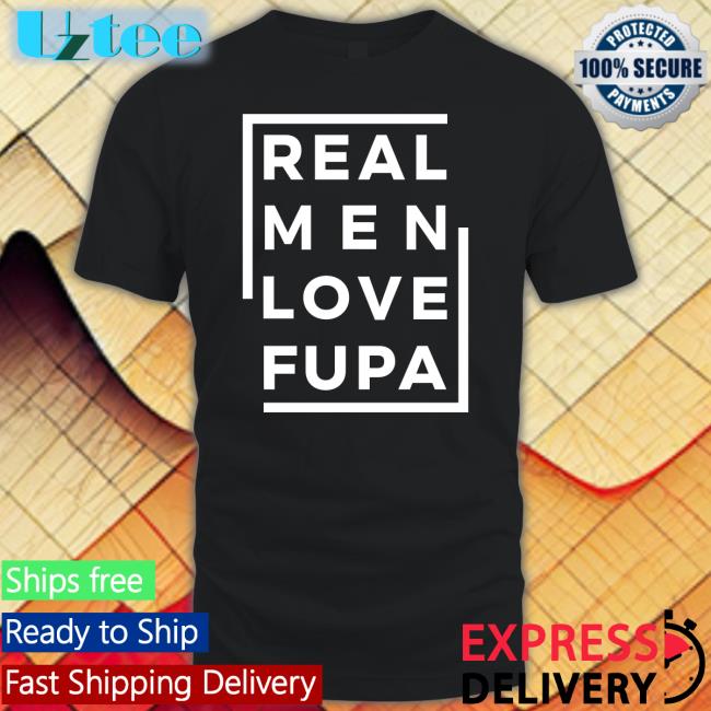 Real Men Love Fupa Long Sleeve Tee Shirt