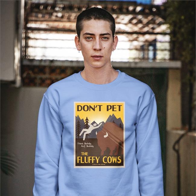 Don't Pet The Fluffy Cows Think Safety Act Safely T-Shirts