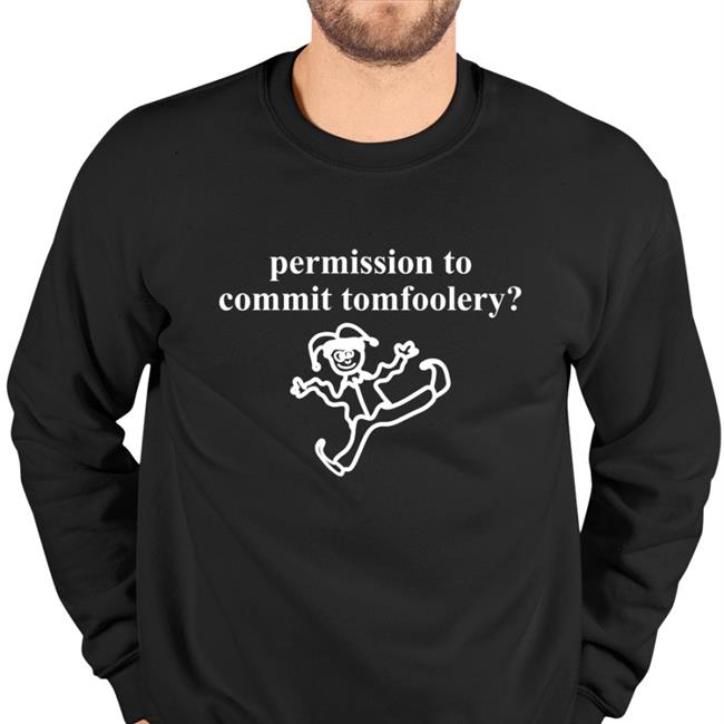 Permission To Commit Tomfoolery Tee Shirt