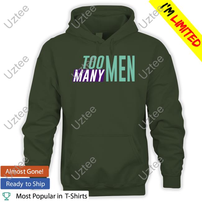 Too Many Men T Shirt