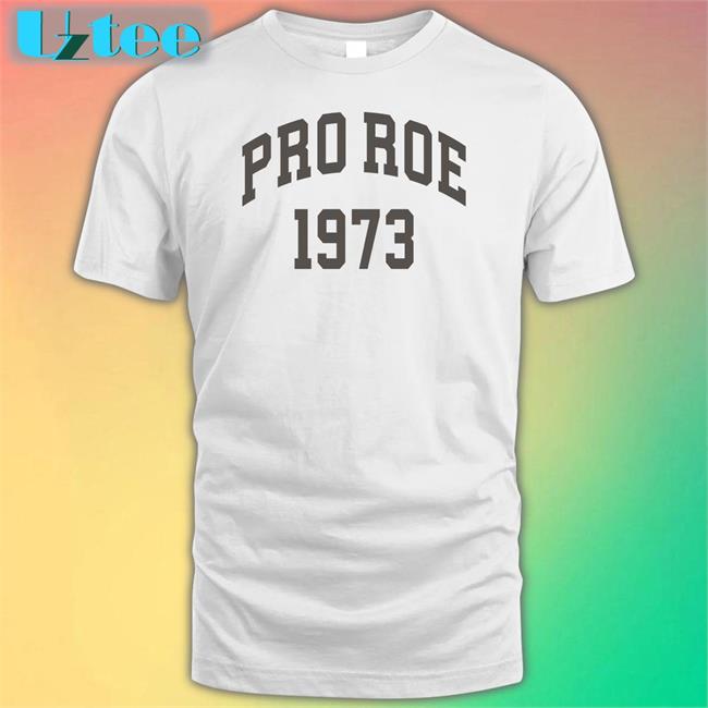 Pro Roe 1973 Tee Leah Campbell
