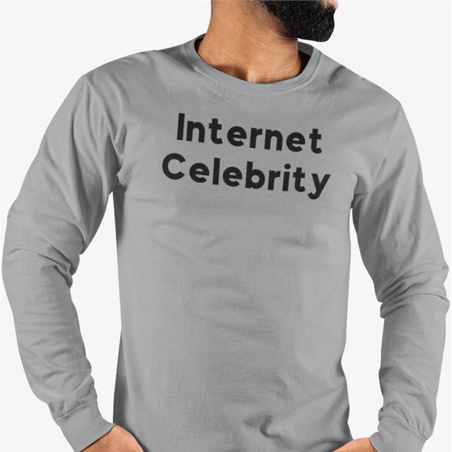 Internet Celebrity Shirt