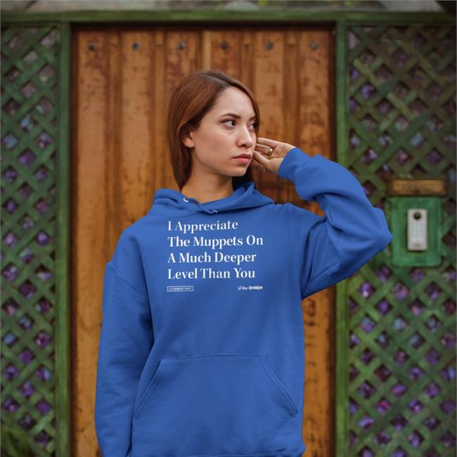TheOnion I Appreciate The Muppets On A Much Deeper Level Than You Tee