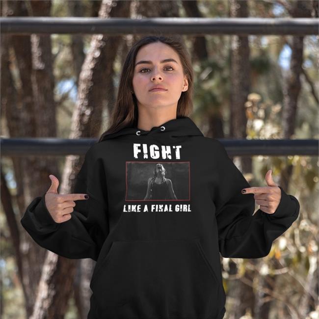 Ama Lea Fight Like A Final Girl Hoodie Horror Monster The Descent