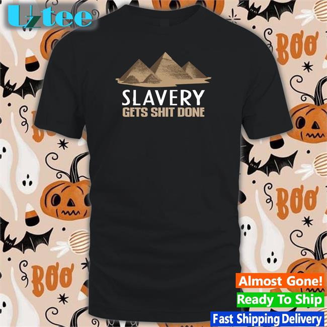 Shirts With Threatening Auras Slavery Gets Shit Done Tees
