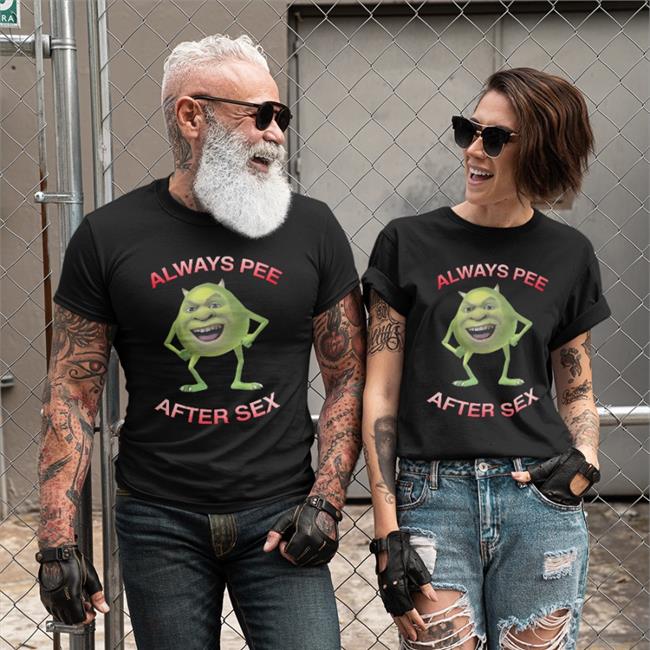 Shirtsthtgohard Always Pee After Sex Shirt