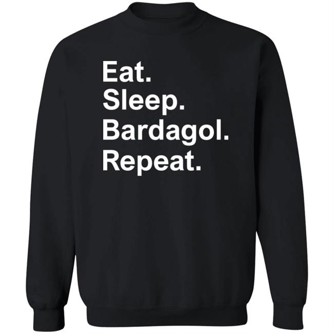 Eat Sleep Bardagol Repeat Shirt Hoodie Sweatshirt Eat Sleep Bardagol Repeat Shirt Hoodie Sweatshirt