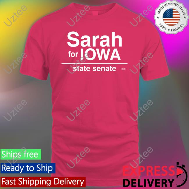Sarah For Lowa State Senate Hoodie Sweatshirt