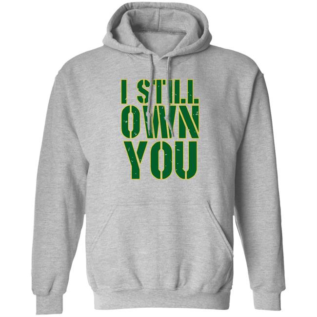 I Still Own You Aaron Rodgers Hoodie