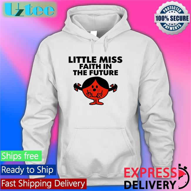 Little Miss Faith In The Future Hoodie Hl Daily