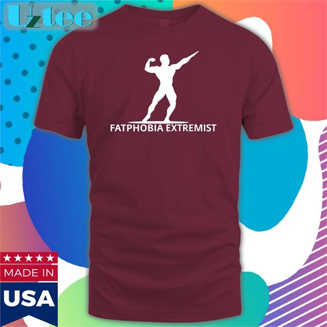 Fatphobia Extremist Tee Unprofessionalapparel