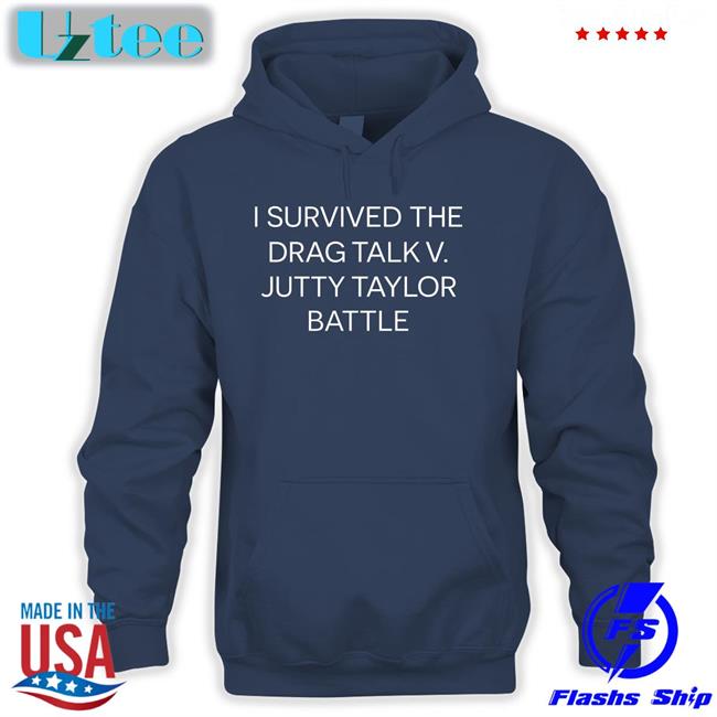 I Survived The Drag Talk V. Jutty Taylor Battle Sweatshirt