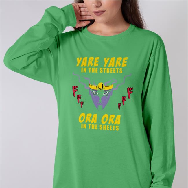 Cursed Jojo Yare Yare In The Streets Ora Ora In The Sheets Hoodie
