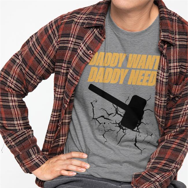 Noisyhuevos Daddy Want Daddy Need Shirt Noisy Huevos Daddy Want Daddy Need Shirt
