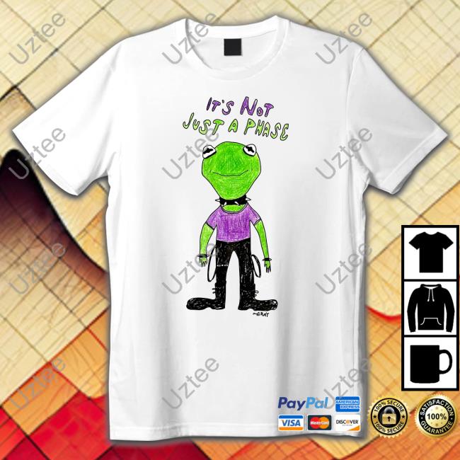 It's Not Just A Phase Shirt Reallygoodartist