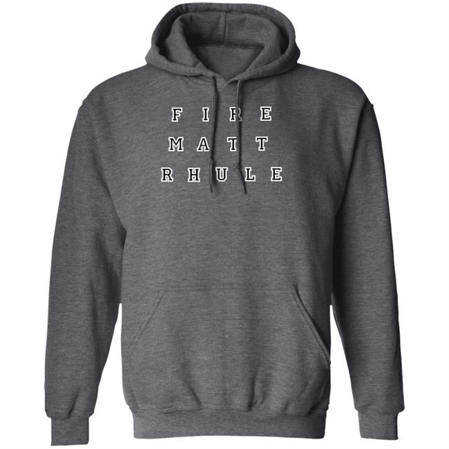 Fire Matt Rhule Shirt Hoodie Sweatshirt Fire Matt Rhule Shirt Hoodie Sweatshirt