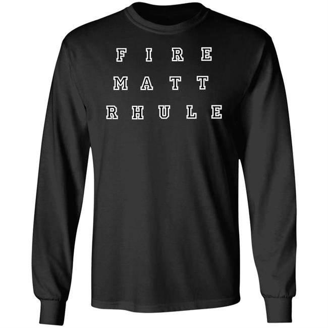 Fire Matt Rhule Shirt Hoodie Sweatshirt Fire Matt Rhule Shirt Hoodie Sweatshirt