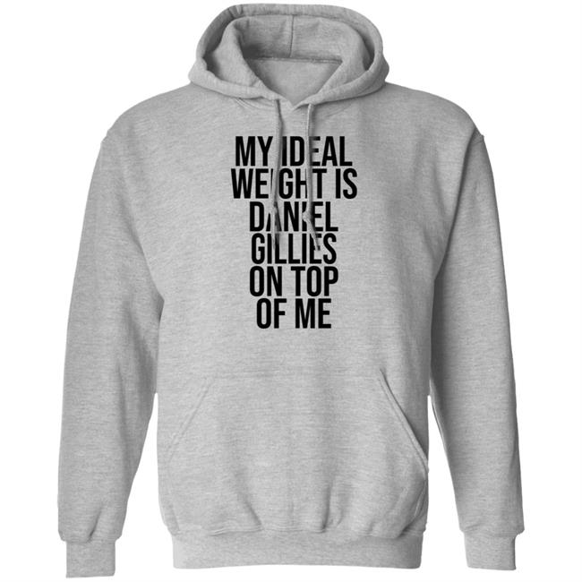 My Ideal Weight Is Daniel Gillies On Top Of Me T Shirt Katishigh Daniel Gillies My Ideal Weight Is Daniel Gillies On Top Of Me T Shirt Katishigh Daniel Gillies