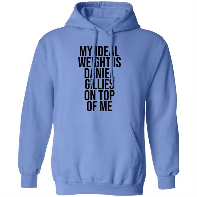 My Ideal Weight Is Daniel Gillies On Top Of Me T Shirt Katishigh Daniel Gillies My Ideal Weight Is Daniel Gillies On Top Of Me T Shirt Katishigh Daniel Gillies