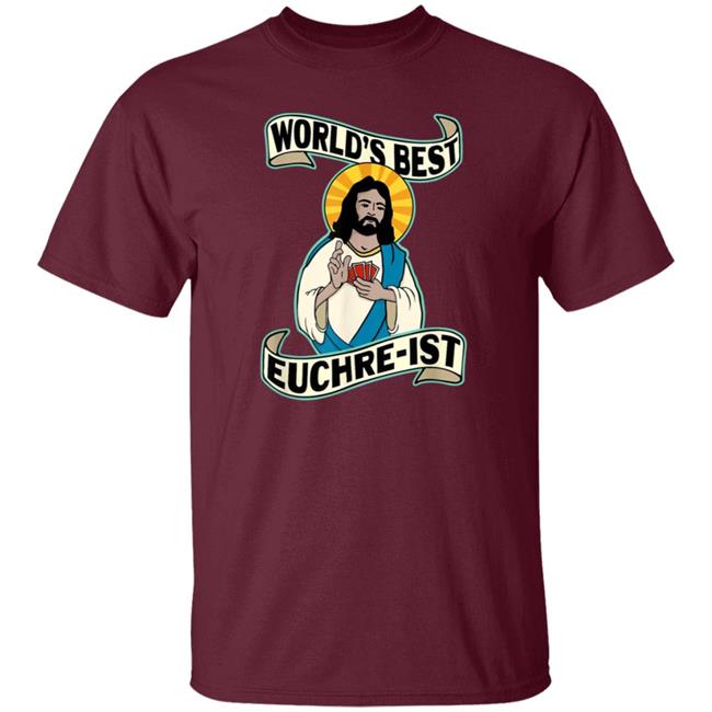 Euchre World's Best Euchre-Ist Jesus Pun T-Shirt Sean Beeson Euchre World's Best Euchre-Ist Jesus Pun T-Shirt Sean Beeson