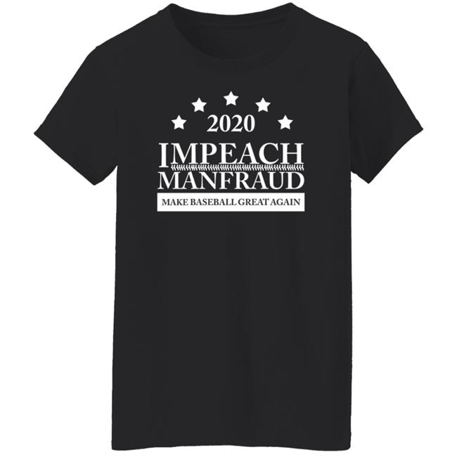 2022 Impeach Manfraud Make Baseball Great Again Shirt 2022 Impeach Manfraud Make Baseball Great Again Shirt