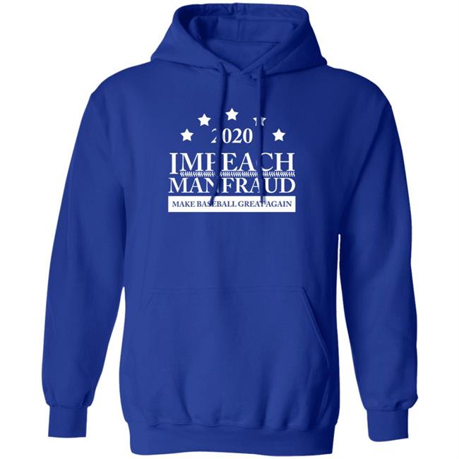 2022 Impeach Manfraud Make Baseball Great Again Shirt 2022 Impeach Manfraud Make Baseball Great Again Shirt