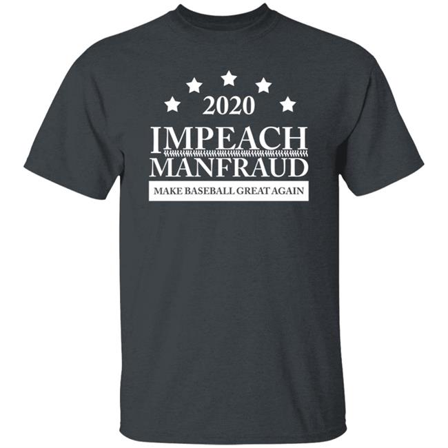 2022 Impeach Manfraud Make Baseball Great Again Shirt 2022 Impeach Manfraud Make Baseball Great Again Shirt