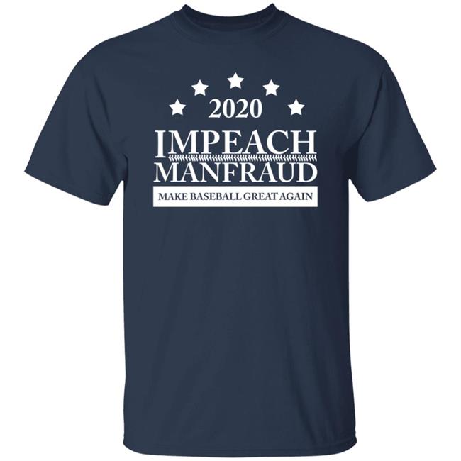 2022 Impeach Manfraud Make Baseball Great Again Shirt 2022 Impeach Manfraud Make Baseball Great Again Shirt