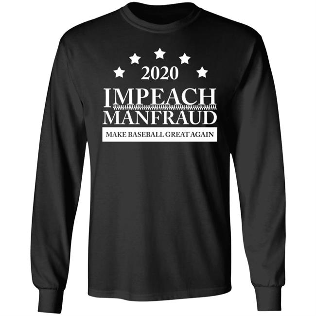 2022 Impeach Manfraud Make Baseball Great Again Shirt 2022 Impeach Manfraud Make Baseball Great Again Shirt