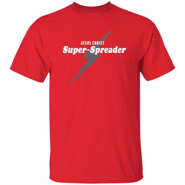 Jesus Christ Super Spreader Shirt Notreallyjcm Jesus Christ Super Spreader Shirt Notreallyjcm