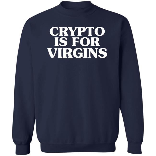 Laylapleaseno Crypto Is For Virgins Get A 9 To 5 Shirt Laylapleaseno Crypto Is For Virgins Get A 9 To 5 Shirt