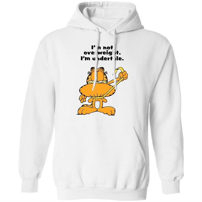 I'm Not Overweight I'm Undertale Shirt Hoodie Sweatshirt I'm Not Overweight I'm Undertale Shirt Hoodie Sweatshirt