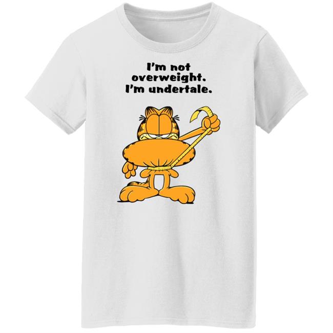 I'm Not Overweight I'm Undertale Shirt Hoodie Sweatshirt I'm Not Overweight I'm Undertale Shirt Hoodie Sweatshirt
