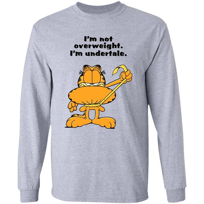 I'm Not Overweight I'm Undertale Shirt Hoodie Sweatshirt I'm Not Overweight I'm Undertale Shirt Hoodie Sweatshirt