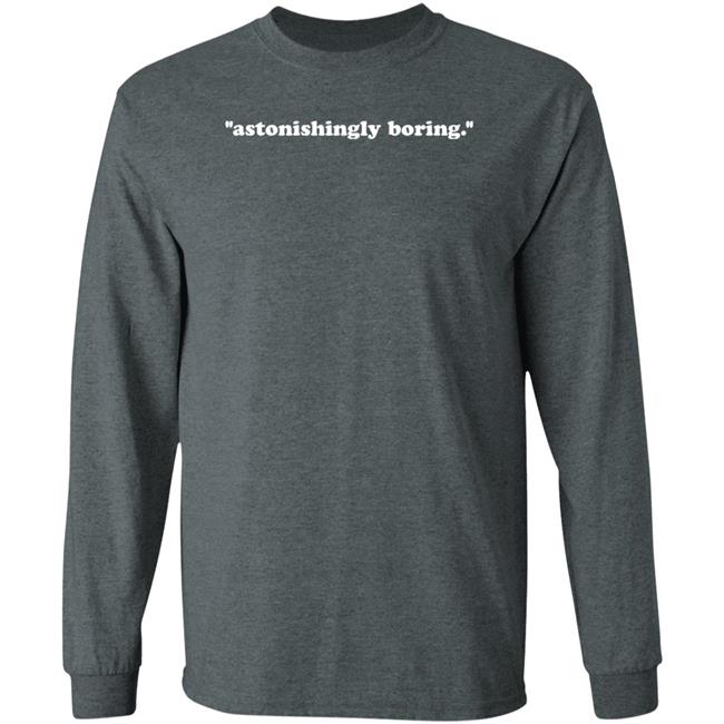 Astonishingly Boring Shirt Mx. Amanda Jetté Knox Astonishingly Boring Shirt Mx. Amanda Jetté Knox