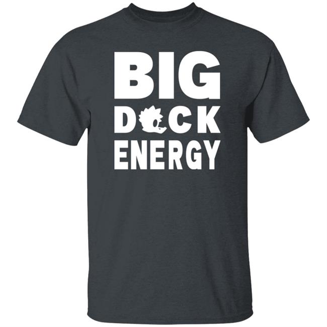 Big Duck Energy Shirt Dazedducks Big Duck Energy Shirt Dazedducks