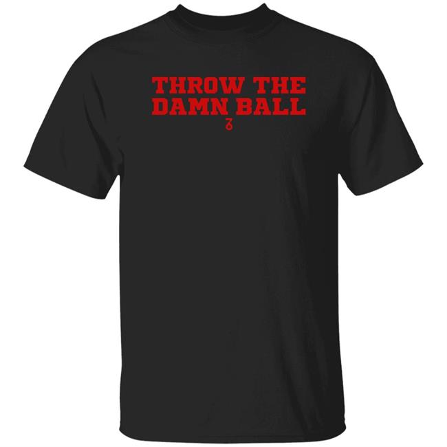 680 The Fan Throw The Damn Ball Shirt The Seven Six Merch