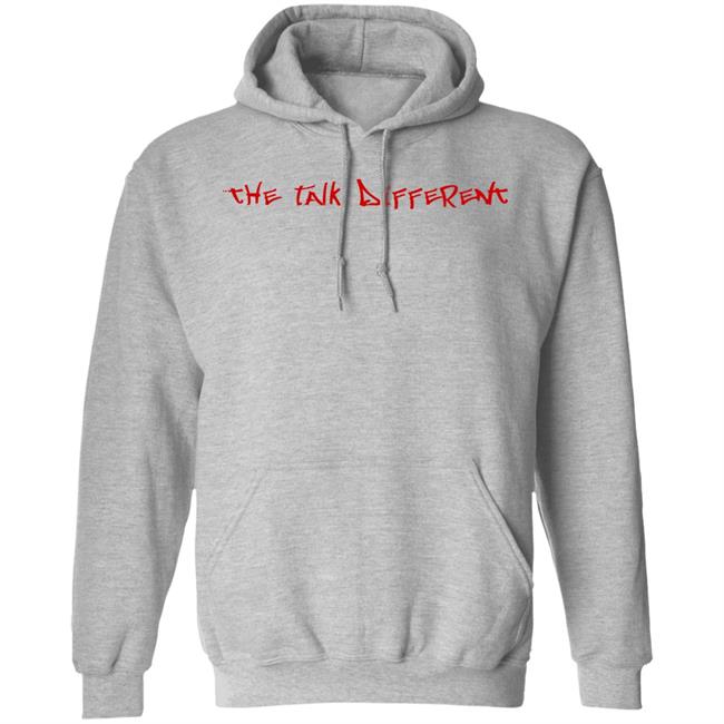 The Talk Different Shirt Hoodie Sweatshirt The Talk Different Shirt Hoodie Sweatshirt
