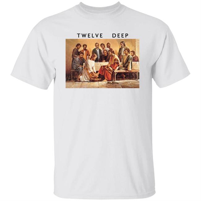 Twelve Deep Jesus Washing The Feet Of The Apostles Shirt Jesus Washing The Apostles’ Feet Twelve Deep Shirt