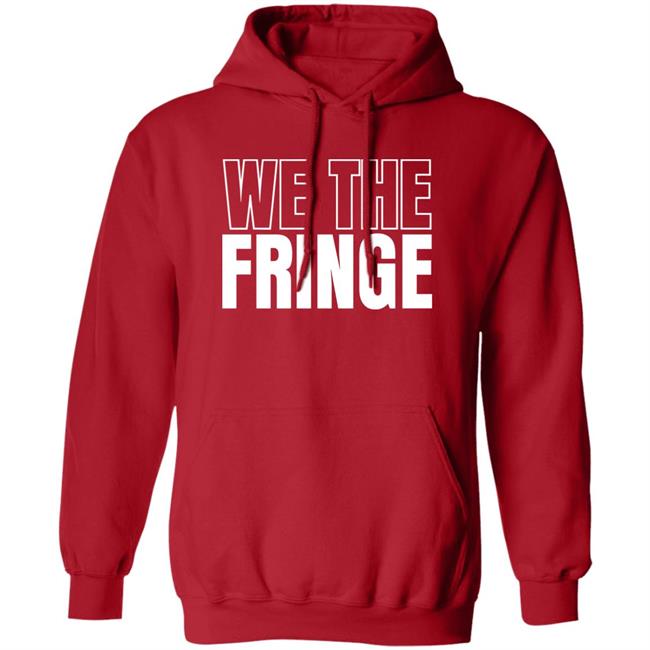 * W. Brett Wilson * We The Fringe Hoodie